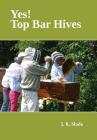 Yes! Top Bar Hives By J. R. Slade Cover Image