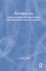 Fire Safety Law: A Practical Guide for Leaseholders, Building-Owners and Conveyancers Cover Image