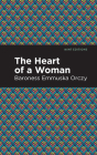 The Heart of a Woman By Emmuska Orczy, Mint Editions (Contribution by) Cover Image