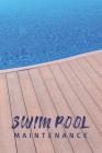 Swim Pool Maintenance: Swimming Pool Cleaning Made Easy With This DIY Pool Maintenance Checklist; Customized Pool Maintenance Book; Swimming Cover Image