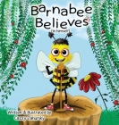 Barnabee Believes (in Himself) By Cazzy Zahursky Cover Image