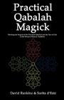 Practical Qabalah Magick: Working the Magic of the Practical Qabalah and the Tree of Life in the Western Mystery Tradition (Practical Magick) By David Rankine, Sorita D'Este Cover Image