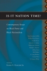 Is It Nation Time?: Contemporary Essays on Black Power and Black Nationalism Cover Image