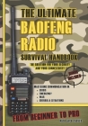 The Ultimate Baofeng Radio Survival Handbook: From Beginner to Pro: Mastering Communication in Crisis, Emergency, War and Guerrilla Situations. The So Cover Image