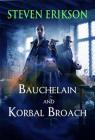 Bauchelain and Korbal Broach: Volume One: Three Short Novels of the Malazan Empire (Malazan Book of the Fallen) Cover Image