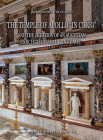 The Temple of Apollo 'in Circo': And the Creation of an Augustan Architectural Language By Alessandro Viscogliosi Cover Image
