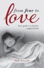 From Fear to Love: Your guide to a fearless magical birth By Red Miller Cover Image