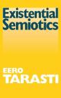 Existential Semiotics (Advances in Semiotics) Cover Image