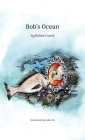 Bob's Ocean By Robert Lund, Juliet Ali (Illustrator), Michael O'Keefe (Consultant) Cover Image