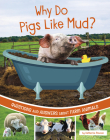 Why Do Pigs Like Mud?: Questions and Answers about Farm Animals By Katherine Rawson Cover Image