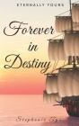 Forever in Destiny (Eternally Yours #3) Cover Image