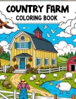 Country Farm Coloring Book: Wander through Picturesque Fields and Quaint Barns, Where Each Page Holds the Promise of Capturing the Essence, Simpli Cover Image