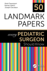 50 Landmark Papers every Pediatric Surgeon Should Know Cover Image