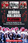 The Georgia Bulldogs Playbook: Inside the Huddle for the Greatest Plays in Bulldogs History  By Patrick Garbin, Charley Trippi (Foreword by) Cover Image