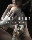Bang Bang: My Life in Ink By Bang Bang Cover Image
