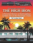 Of Passenger Trains on the High Iron - The Florida Trade: A pictorial history of Railroading's Golden Age of the Passenger Train Cover Image