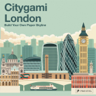 Citygami London: Build Your Own Paper Skyline By Clockwork Soldier Cover Image