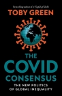 The Covid Consensus: The New Politics of Global Inequality Cover Image