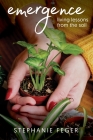 Emergence: Living Lessons from the Soil: Living Lessons from the Soil Cover Image