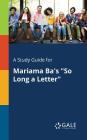 A Study Guide for Mariama Ba's So Long a Letter By Cengage Learning Gale Cover Image