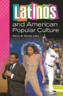 Latinos and American Popular Culture By Patricia M. Montilla (Editor) Cover Image