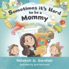 Sometimes It's Hard to Be a Mommy Cover Image