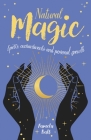 Natural Magic: Spells, Enchantments and Personal Growth Cover Image