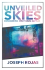 Unveiled Skies By Joseph Rojas Cover Image