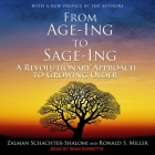 From Age-Ing to Sage-Ing Lib/E: A Revolutionary Approach to Growing Older Cover Image