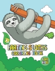 Farting Sloths Coloring Book For Kids: Stress Relieving Farting Sloths With Greatly Relaxing And Beautiful Fall Inspired Designs For Kids By Fletcher Arnold Cover Image