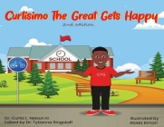 Curtisimo the Great Gets Happy, 2nd Edition By III Nelson, Curtis L., Tytianna Ringstaff (Editor) Cover Image