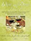 Wine and Dine 1-2-3: A Guide to the Preparation of Great Dishes, Choosing Wines/Beers to Add During Preparation and Selecting Wines/Beers By Nicholas Coletto, Joseph Coletto, Joseph Kudla Cover Image