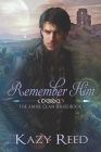 Remember Him By Kazy Reed Cover Image