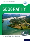 Oxford Ib Diploma Programme Ib Prepared: Geography By Garrett Nagle, Anthony Gillett Cover Image