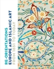 Re-Orientations: Europe and Islamic Art from 1851 to Today By Zürcher Kunstgesellschaft (Editor) Cover Image
