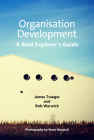 Organisation Development: A Bold Explorer's Guide By James Traeger, Rob Warwick Cover Image