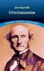 Utilitarianism By John Stuart Mill Cover Image