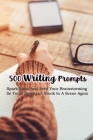 500 Writing Prompts: Spark Ideas And Seed Your Brainstorming So You'll Never Get Stuck In A Scene Again: How Do You Come Up With Creative W Cover Image