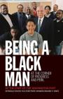 Being a Black Man: At the Corner of Progress and Peril Cover Image