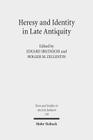 Heresy and Identity in Late Antiquity (Texts and Studies in Ancient Judaism #119) Cover Image