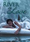 River of Love By Patricia Daley Cover Image