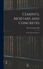 Cements, Mortars and Concretes: Their Physical Properties By Myron Samuel Falk Cover Image