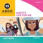 Misfit's Life for Me (Spellbound) By Jan Fields Cover Image