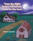 'Twas the Night Before Christmas, Down on the Farm By Heather Campbell Cover Image