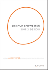 Simply Design: Ways of Shaping Architecture By Margitta Buchert (Text by (Art/Photo Books)), Margitta Buchert (Editor), Laura Kienbaum (Editor) Cover Image