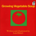 Growing Vegetable Soup (Voyager Books) (Prebound) | Hooked