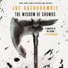 The Wisdom of Crowds By Joe Abercrombie, Steven Pacey (Read by) Cover Image