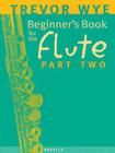 Beginner's Book for the Flute - Part Two By Trevor Wye Cover Image