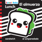 Sweet Baby: Lunch/El Almuerzo: A High Contrast Introduction to Mealtime By 7. Cats Press (Created by) Cover Image