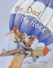 My Dad, My Rock: Children's Picture Book Cover Image